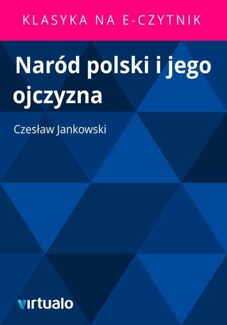 Nard polski i jego ojczyzna Czesaw Jankowski - okadka ebooka