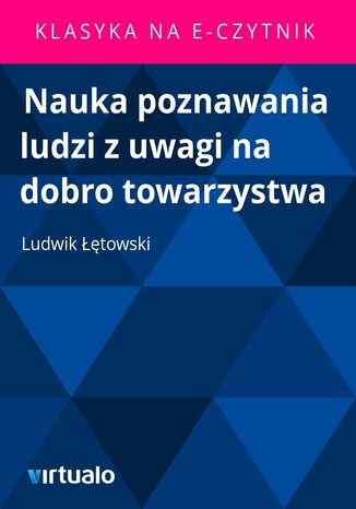 Nauka poznawania ludzi z uwagi na dobro towarzystwa Ludwik towski - okadka ebooka