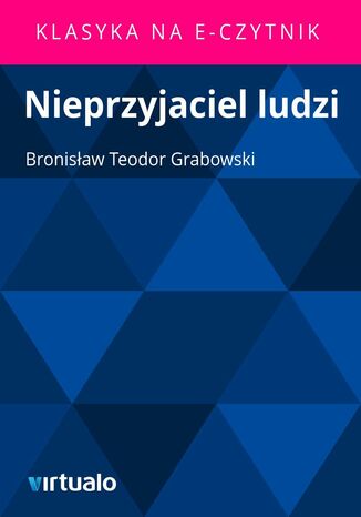 Nieprzyjaciel ludzi Bronisaw Teodor Grabowski - okadka ebooka