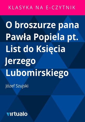O broszurze pana Pawła Popiela pt. List do Księcia Jerzego Lubomirskiego