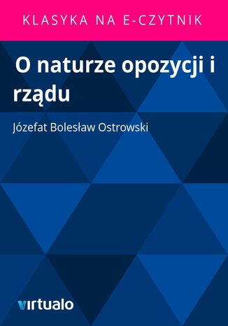 O naturze opozycji i rzdu Jzefat Bolesaw Ostrowski - okadka ebooka