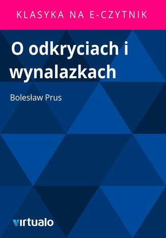 O odkryciach i wynalazkach Bolesaw Prus - okadka ebooka