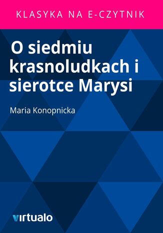 O siedmiu krasnoludkach i sierotce Marysi