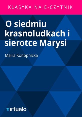 O siedmiu krasnoludkach i sierotce Marysi Maria Konopnicka - okadka audiobooka MP3