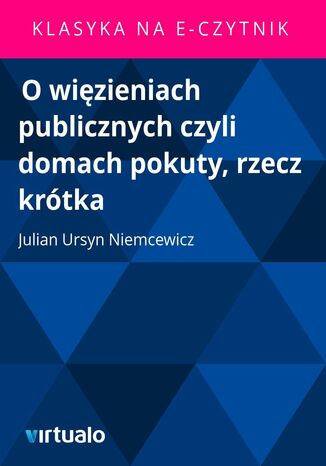 O wizieniach publicznych czyli domach pokuty, rzecz krtka Julian Ursyn Niemcewicz - okadka audiobooka MP3