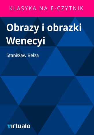 Obrazy i obrazki Wenecyi Stanisaw Beza - okadka ebooka