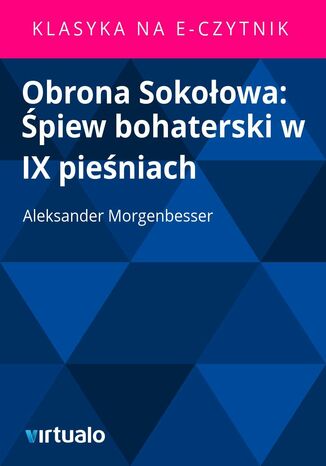 Obrona Sokoowa: piew bohaterski w IX pieniach Aleksander Morgenbesser - okadka audiobooka MP3