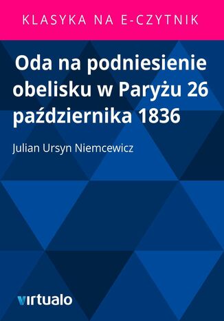 Oda na podniesienie obelisku w Paryu 26 padziernika 1836 Julian Ursyn Niemcewicz - okadka ebooka