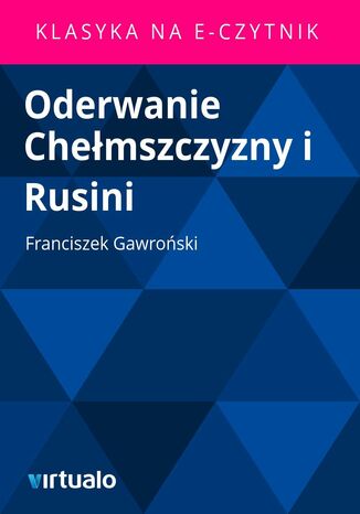 Oderwanie Chemszczyzny i Rusini Franciszek Gawroski - okadka audiobooka MP3