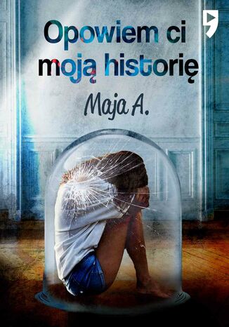 Opowiem Ci moj histori Maja A. - okadka audiobooks CD