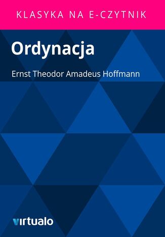 Ordynacja Ernst Theodor Amadeus Hoffmann - okadka ebooka