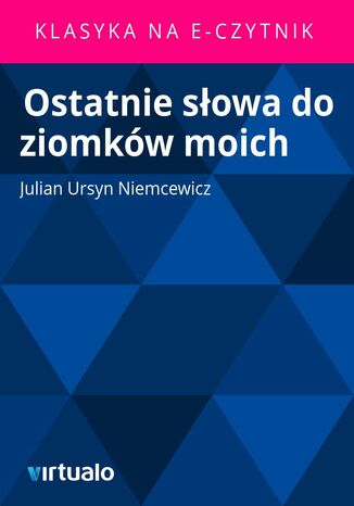 Ostatnie sowa do ziomkw moich Julian Ursyn Niemcewicz - okadka audiobooks CD