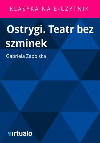 Ostrygi. Teatr bez szminek Gabriela Zapolska - okadka audiobooks CD