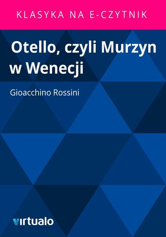 Otello, czyli Murzyn w Wenecji Gioacchino Rossini - okadka ebooka