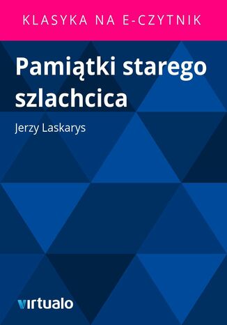 Pamitki starego szlachcica Jerzy Laskarys - okadka ebooka