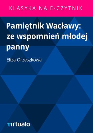 Pamitnik Wacawy: ze wspomnie modej panny Eliza Orzeszkowa - okadka audiobooka MP3