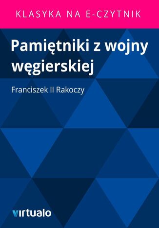 Pamitniki z wojny wgierskiej Franciszek II Rakoczy - okadka ebooka