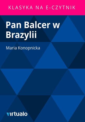 Pan Balcer w Brazylii Maria Konopnicka - okadka ebooka