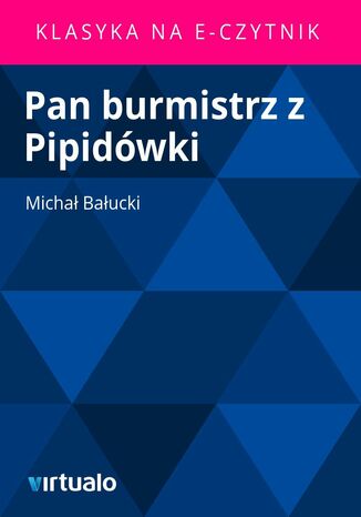 Pan burmistrz z Pipidwki Micha Baucki - okadka ebooka