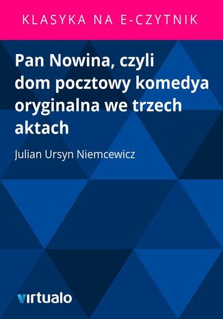 Pan Nowina, czyli dom pocztowy komedya oryginalna we trzech aktach Julian Ursyn Niemcewicz - okadka audiobooka MP3