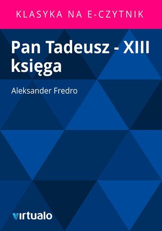 Pan Tadeusz - XIII księga