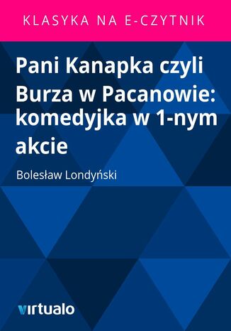 Pani Kanapka czyli Burza w Pacanowie: komedyjka w 1-nym akcie