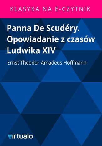 Panna De Scudry. Opowiadanie z czasw Ludwika XIV Ernst Theodor Amadeus Hoffmann - okadka audiobooka MP3