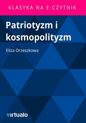 Patriotyzm i kosmopolityzm Eliza Orzeszkowa - okadka ebooka