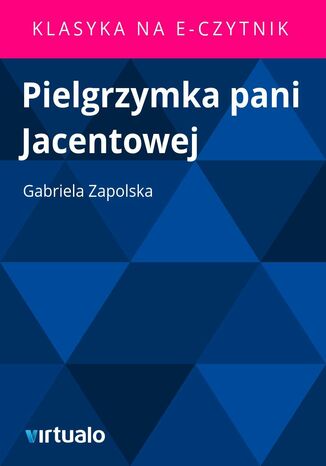 Pielgrzymka pani Jacentowej Gabriela Zapolska - okadka ebooka