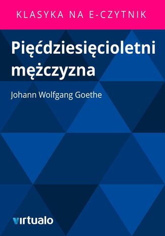 Pidziesicioletni mczyzna Johann Wolfgang von Goethe - okadka ebooka