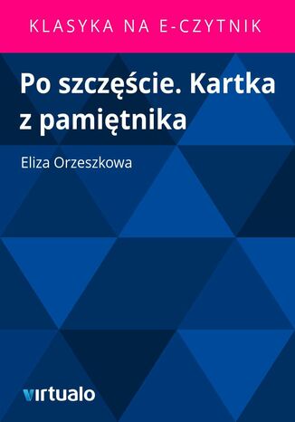 Po szczcie. Kartka z pamitnika Eliza Orzeszkowa - okadka ebooka