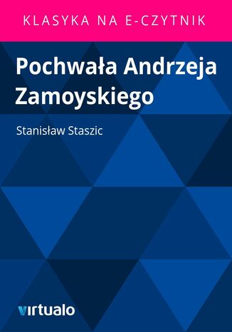 Pochwaa Andrzeja Zamoyskiego Stanisaw Staszic - okadka ebooka