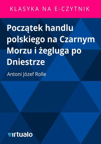 Początek handlu polskiego na Czarnym Morzu i żegluga po Dniestrze