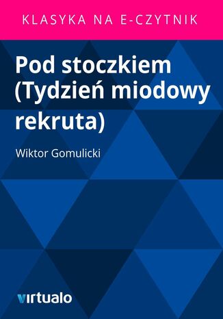 Pod stoczkiem (Tydzie miodowy rekruta) Wiktor Gomulicki - okadka audiobooka MP3