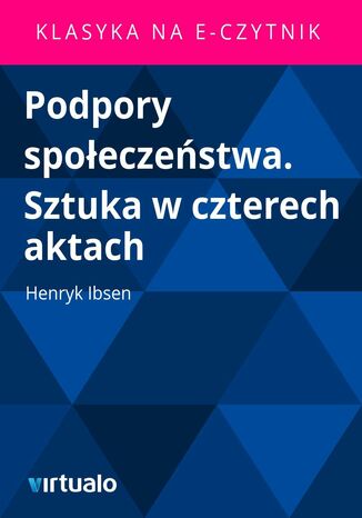 Podpory społeczeństwa. Sztuka w czterech aktach