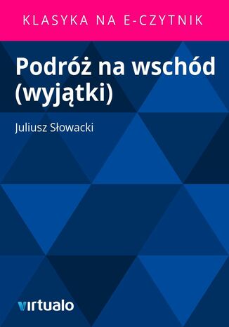 Podr na wschd (wyjtki) Juliusz Sowacki - okadka ebooka