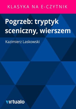 Pogrzeb: tryptyk sceniczny, wierszem Kazimierz Laskowski - okadka ebooka