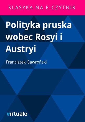 Polityka pruska wobec Rosyi i Austryi