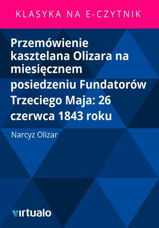 Przemwienie kasztelana Olizara na miesicznem posiedzeniu Fundatorw Trzeciego Maja: 26 czerwca 1843 roku Narcyz Olizar - okadka audiobooks CD