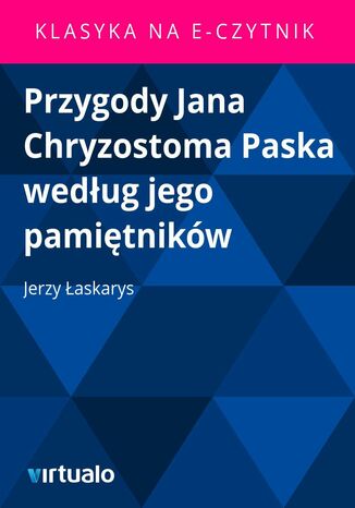 Przygody Jana Chryzostoma Paska według jego pamiętników