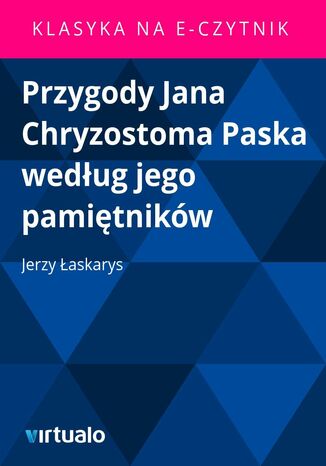 Przygody Jana Chryzostoma Paska wedug jego pamitnikw Jerzy askarys - okadka ebooka