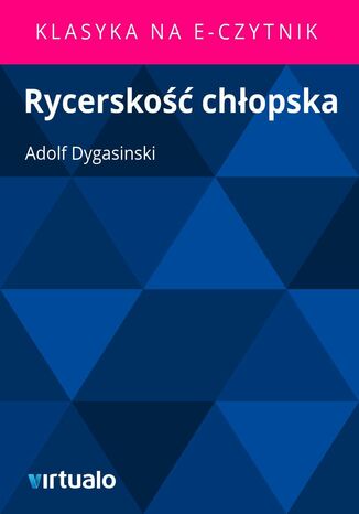 Rycersko chopska Adolf Dygasinski - okadka ebooka
