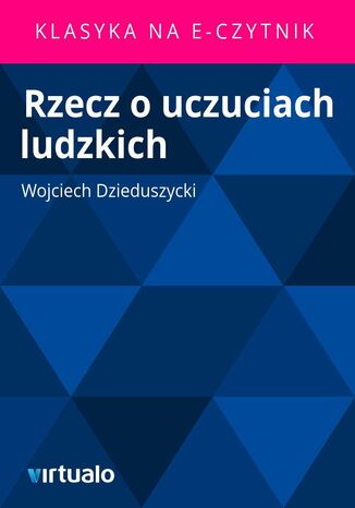 Rzecz o uczuciach ludzkich Wojciech Dzieduszycki - okadka ebooka
