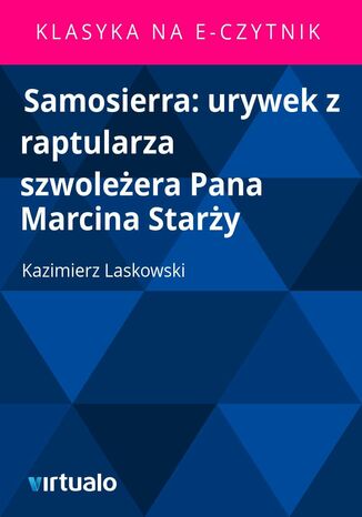 Samosierra: urywek z raptularza szwoleera Pana Marcina Stary Kazimierz Laskowski - okadka audiobooks CD