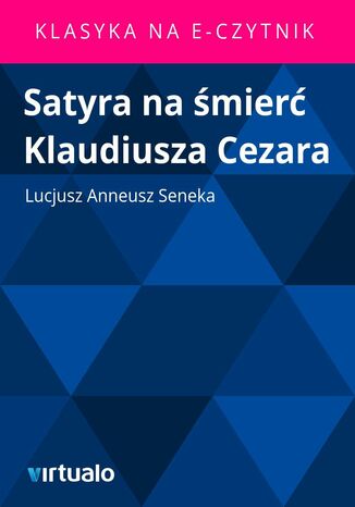 Satyra na mier Klaudiusza Cezara Lucjusz Anneusz Seneka - okadka ebooka