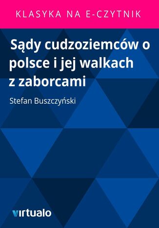 Sdy cudzoziemcw o polsce i jej walkach z zaborcami Stefan Buszczyski - okadka ebooka