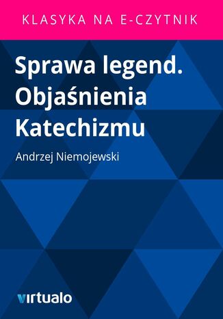 Sprawa legend. Objaśnienia Katechizmu