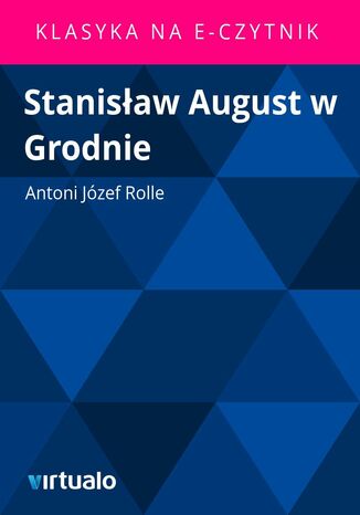 Stanisław August w Grodnie