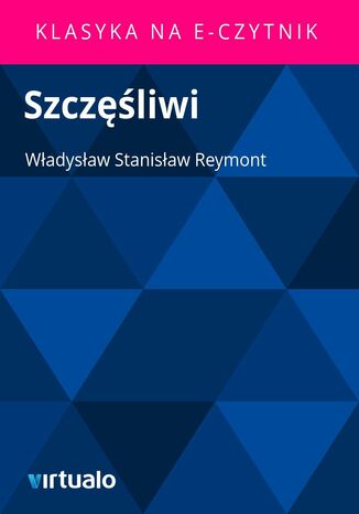 Szczliwi Wadysaw Stanisaw Reymont - okadka ebooka