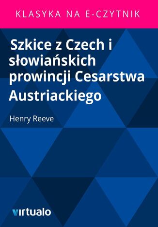 Szkice z Czech i słowiańskich prowincji Cesarstwa Austriackiego